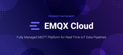 EMQX Cloud Datasheet: Fully Managed MQTT Platform for Real-Time loT Data Pipelines