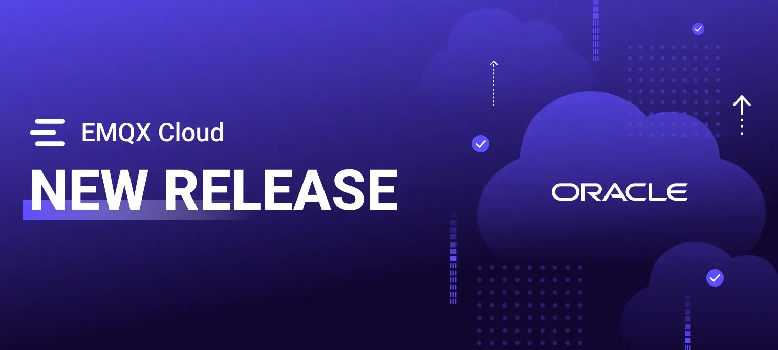 EMQX Cloud 全面支持 Oracle Cloud Infrastructure:拓展全球部署灵活性与多云版图