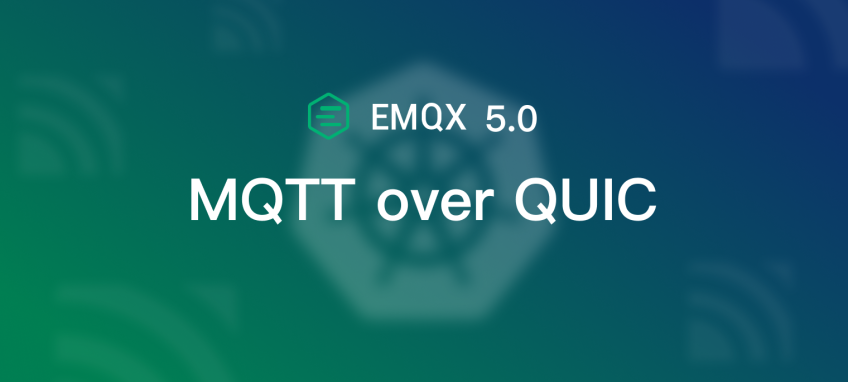 Enabling MQTT over QUIC on Kubernetes With EMQX 5.0