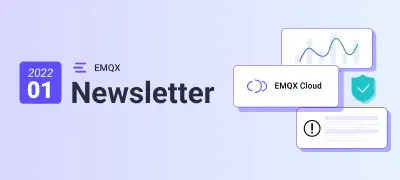 EMQX Newsletter 2022-01｜100 million subscribers milestone reached