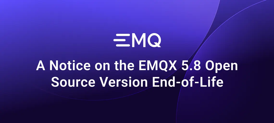 A Notice on the EMQX 5.8 Open Source Version End-of-Life and Future Product Strategy