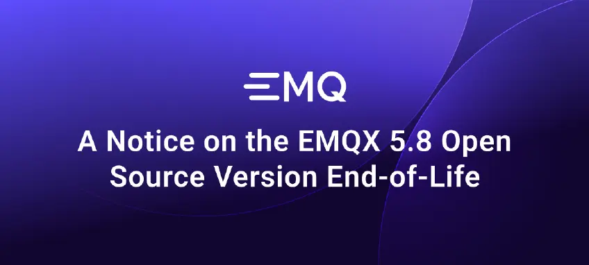 A Notice on the EMQX 5.8 Open Source Version End-of-Life and Future Product Strategy