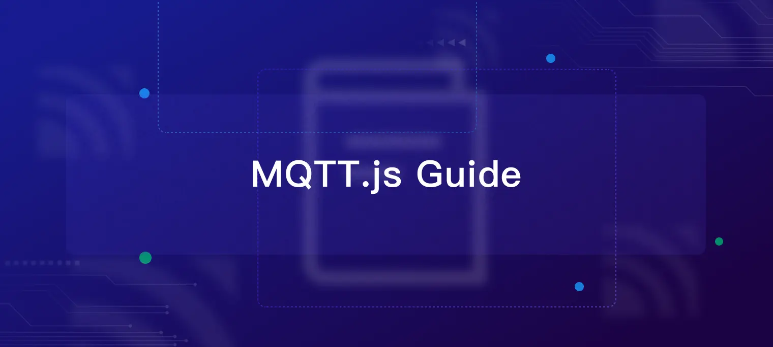 JavaScript MQTT Client: A Beginner's Guide to MQTT.js