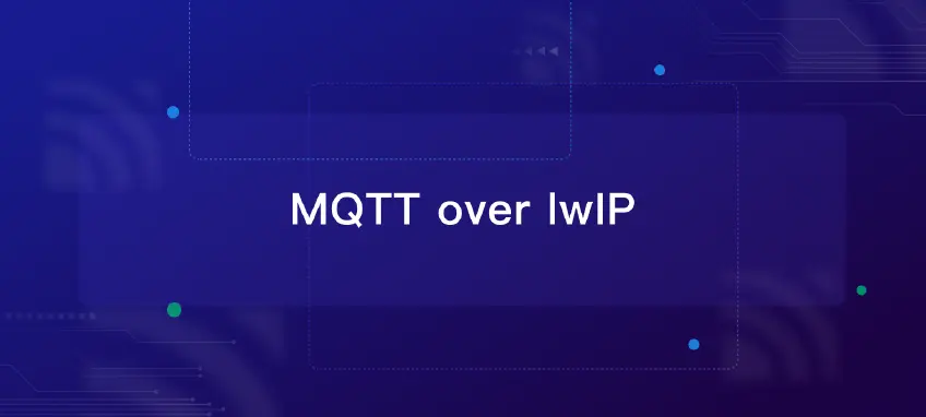 MQTT over lwIP Practice: A Step-by-Step Tutorial