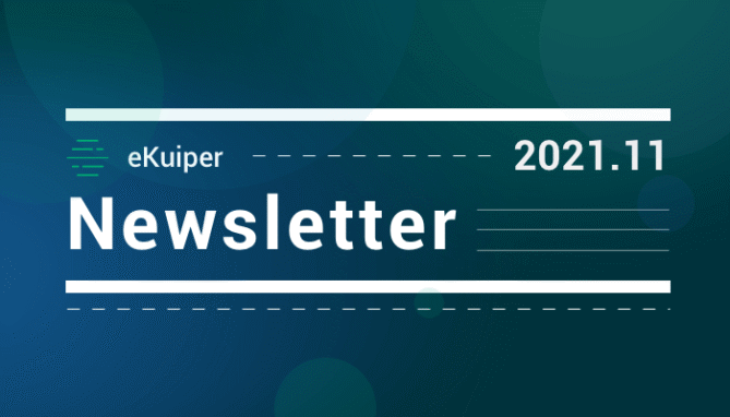 eKuiper Newsletter 202111：大量新功能和性能优化，v1.4.0 整装待发