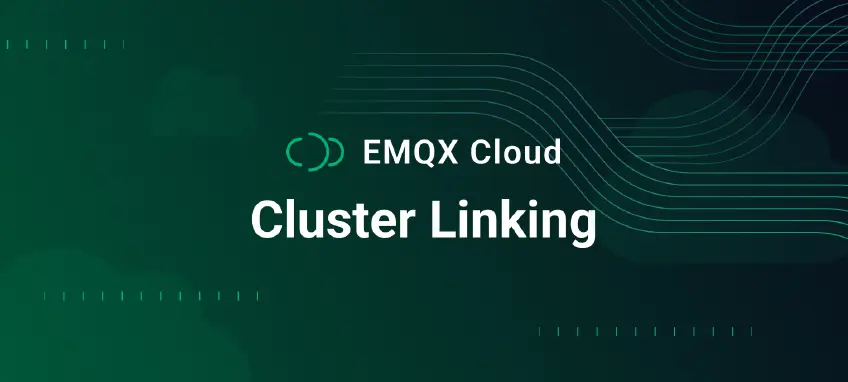 Cluster Linking Deep Dive: Unlock Global Scale & Resilience on EMQX Cloud
