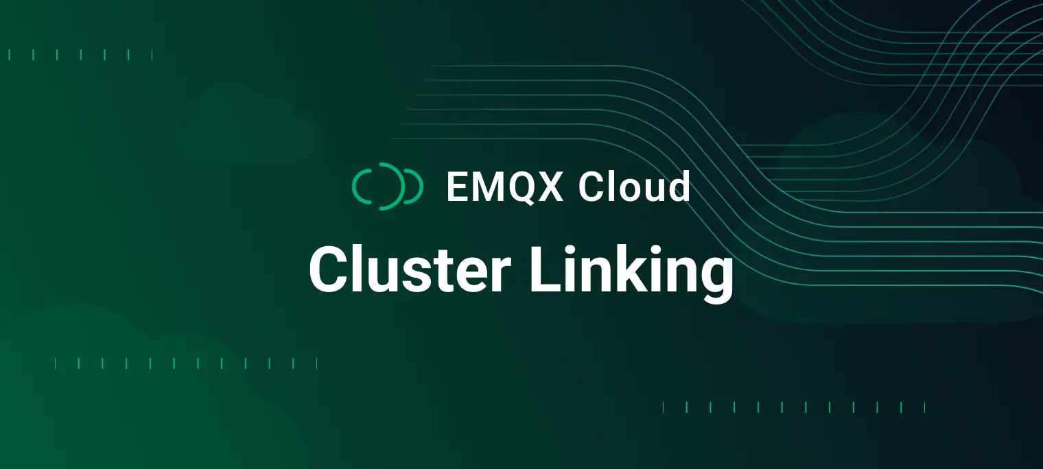 Cluster Linking Deep Dive: Unlock Global Scale & Resilience on EMQX Cloud