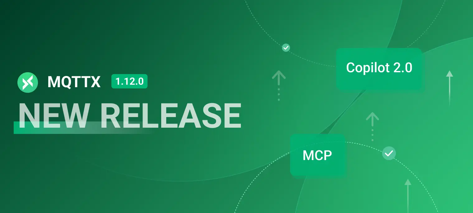 MQTTX 1.12.0 Released: Copilot 2.0 & Native MCP Integration