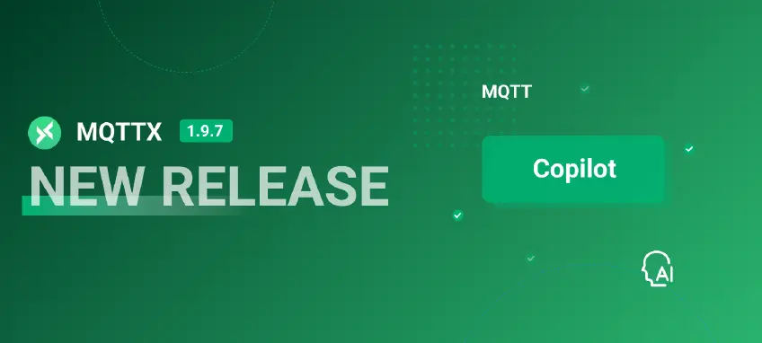 MQTTX 1.9.7 更新：MQTTX AI Copilot 发布