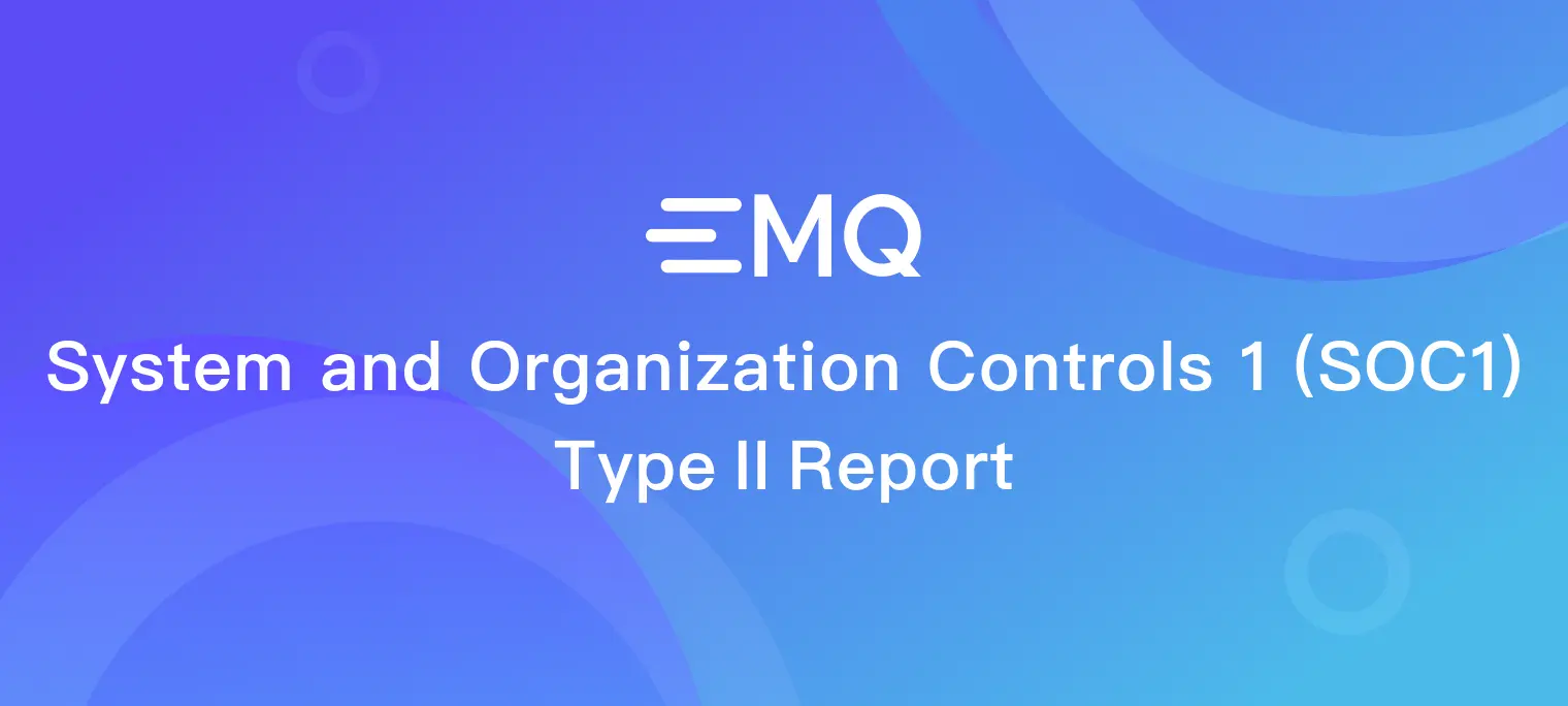 EMQ Reinforces Trust and Security with SOC 1 Type II Certification for MQTT Services