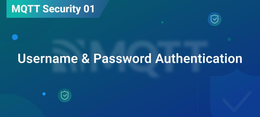 ユーザー名とパスワード認証によるセキュリティ保証のMQTT