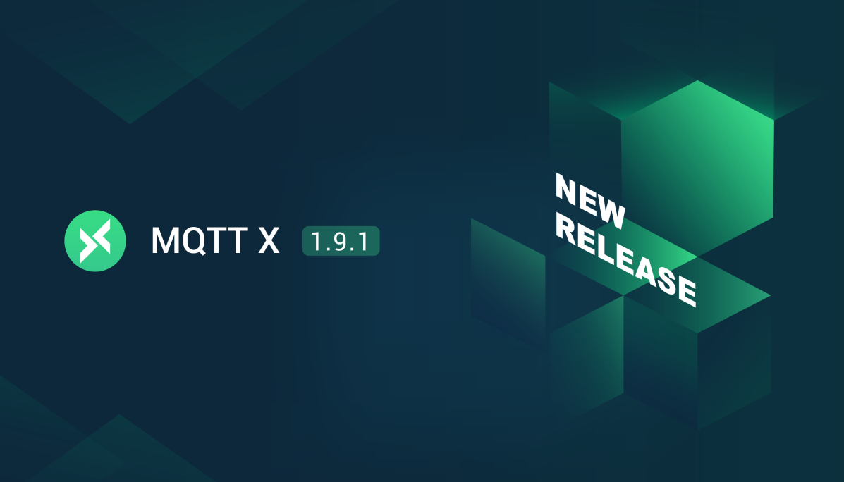 MQTT X 1.9.1 is Released: Resource Utilization Reduced by 80%, and Stability Greatly Improved