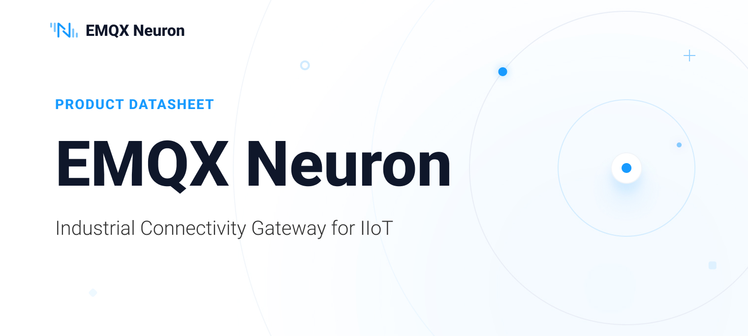 EMQX Neuron Datasheet: Industrial Connectivity Gateway for lloT