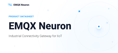 EMQX Neuron Datasheet: Industrial Connectivity Gateway for lloT
