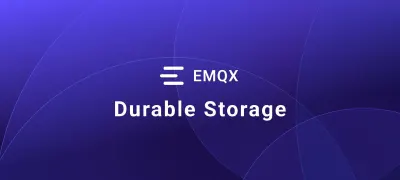 EMQX Durable Storage: Building High-Reliability MQTT with RocksDB