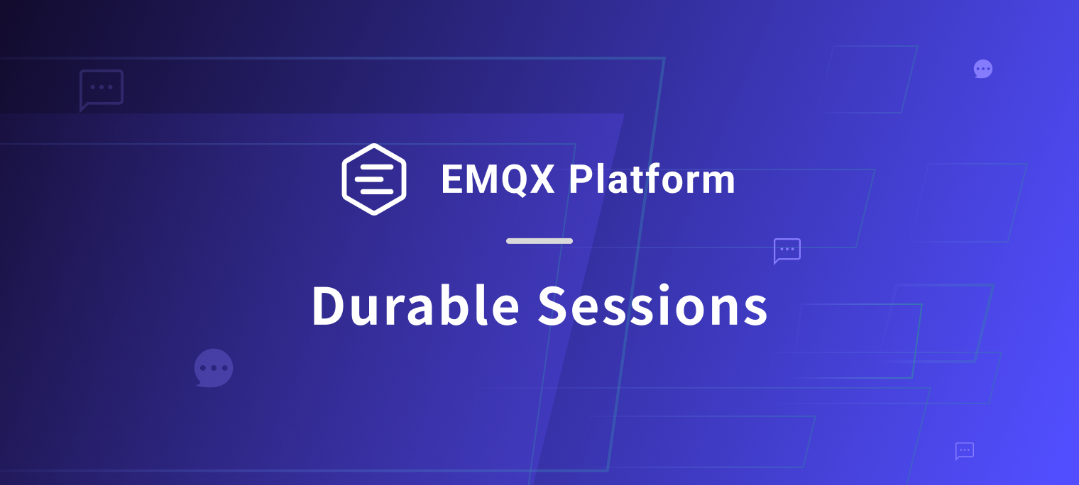 Stay Connected with No Data Lost: Discover the Power of Durable Sessions in EMQX Platform