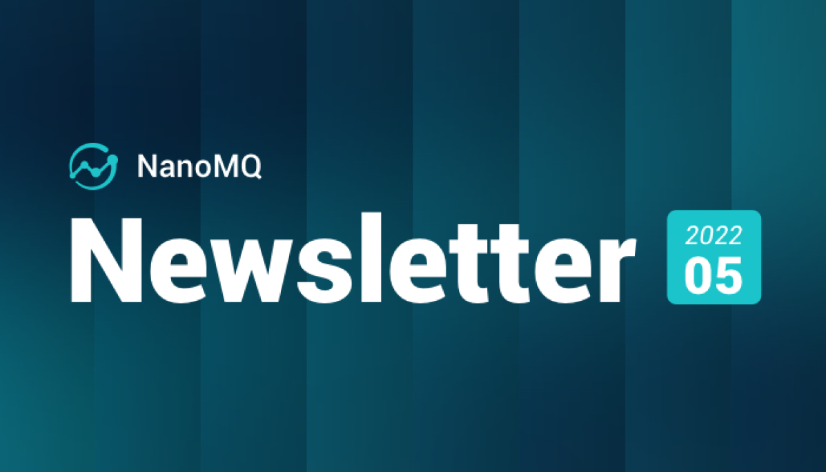 NanoMQ Newsletter 2022-05｜v0.8.0 发布，新增 WebHook 拓展接口和连接认证 API