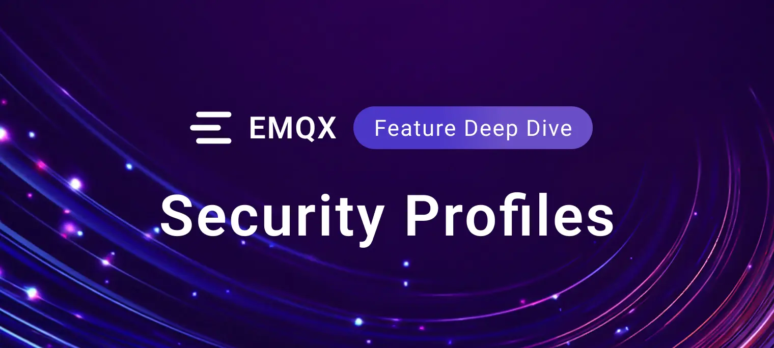 Secure by Default: EMQX Security Profiles and the Road to 7.0