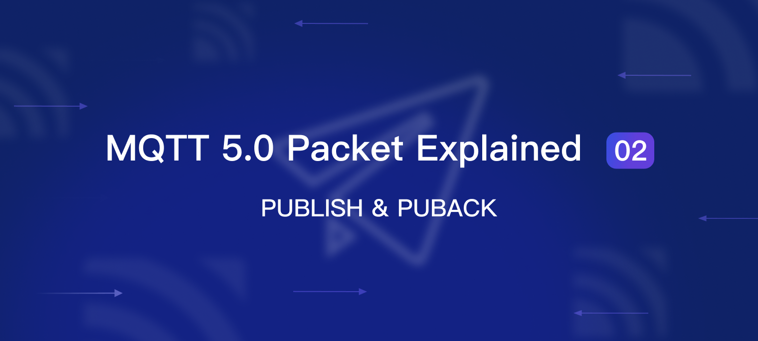 MQTT 5.0 Packet Explained 02: PUBLISH & PUBACK