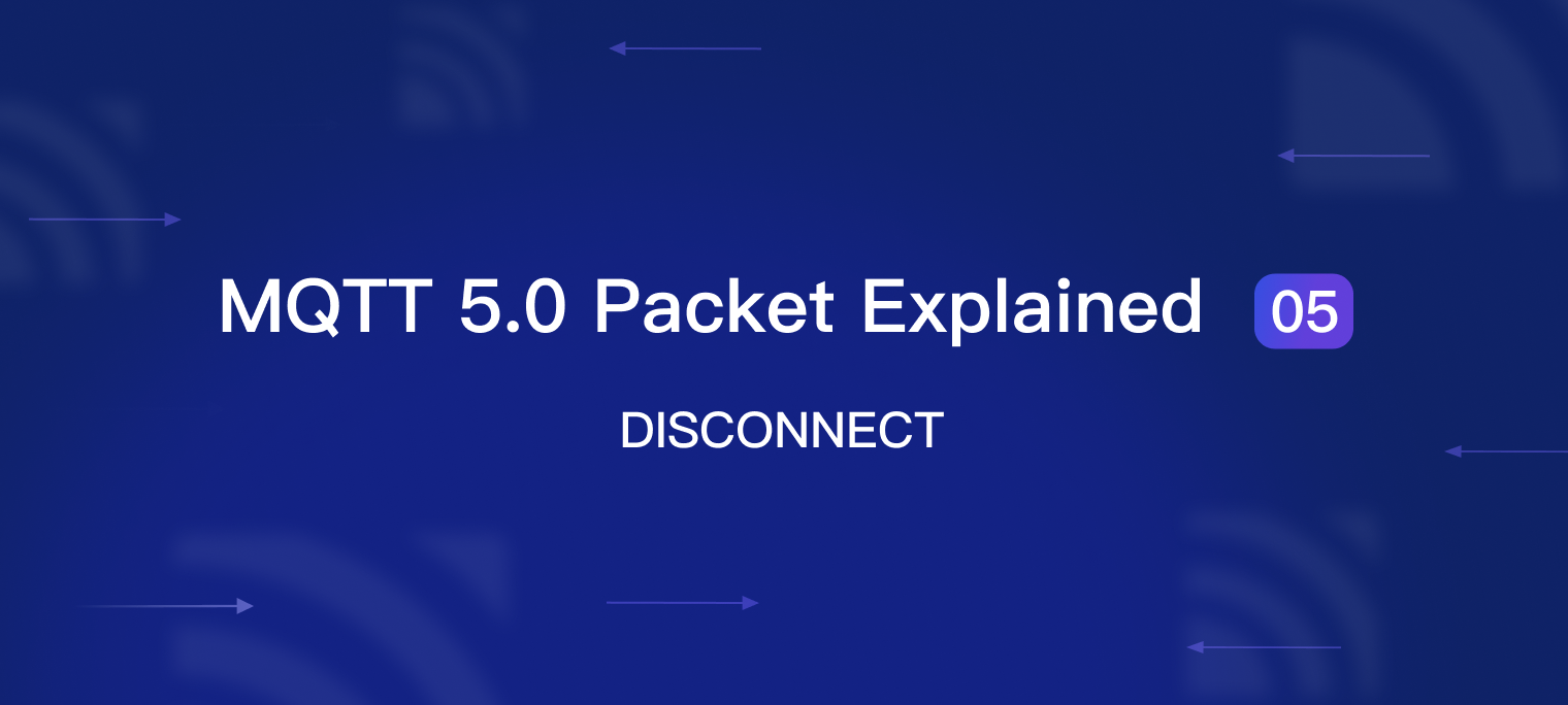MQTT 5.0 Packet Explained 05: DISCONNECT