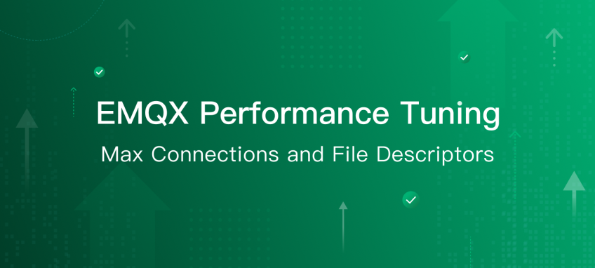 EMQX Performance Tuning: Max Connections and File Descriptors