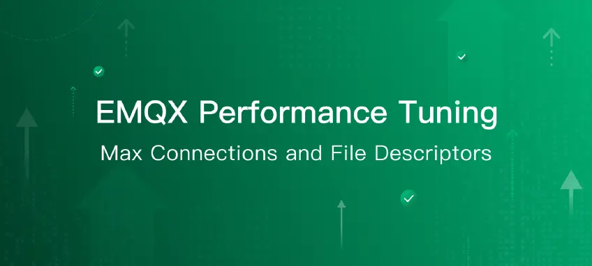 EMQX Performance Tuning: Max Connections and File Descriptors