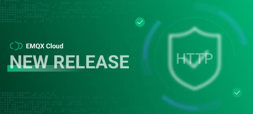 EMQX Cloud update: ensure data security with flexible HTTP custom authentication