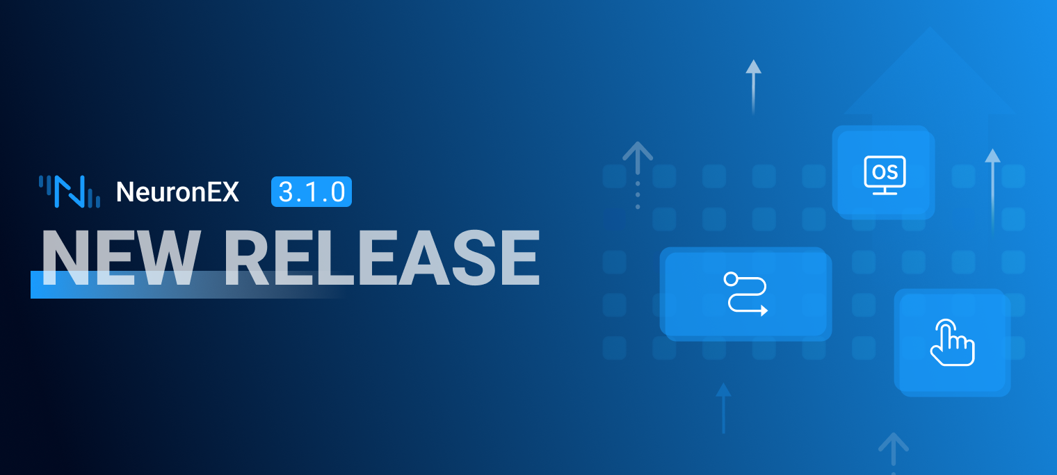 NeuronEX 3.1.0 发布：新增南向驱动、增强数据接入与数据处理功能