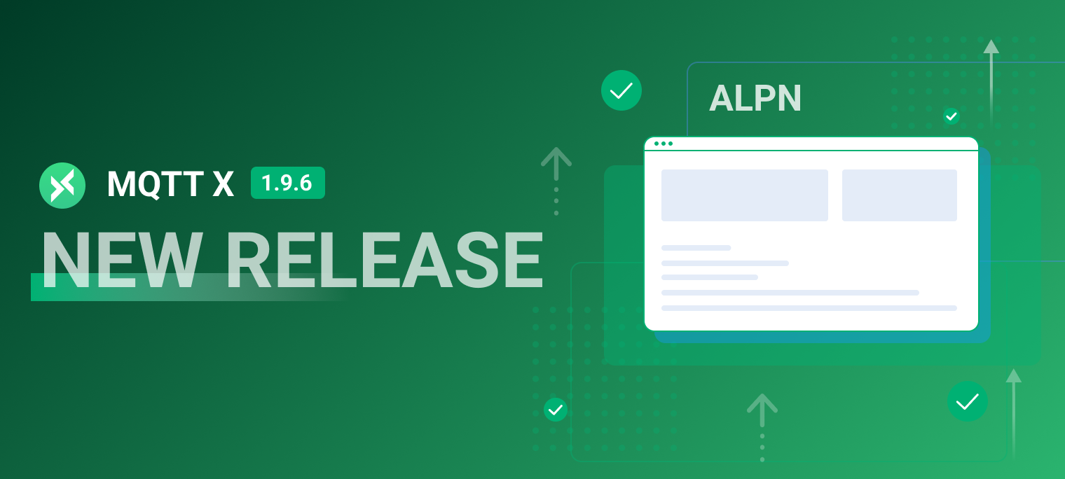 MQTTX 1.9.6 Released: ALPN Protocol Support, Optimized Publish Options Interface
