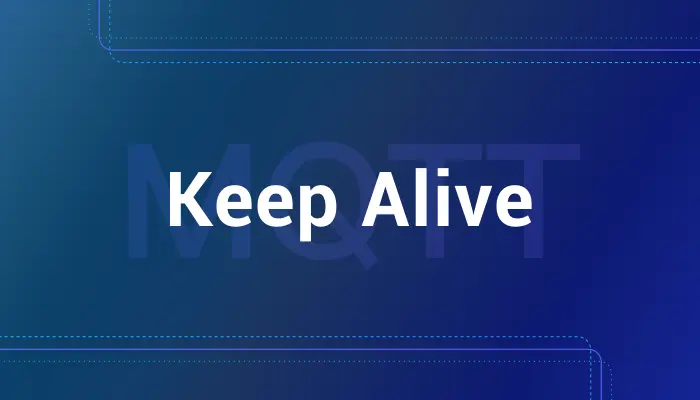 MQTT 协议 Keep Alive 详解