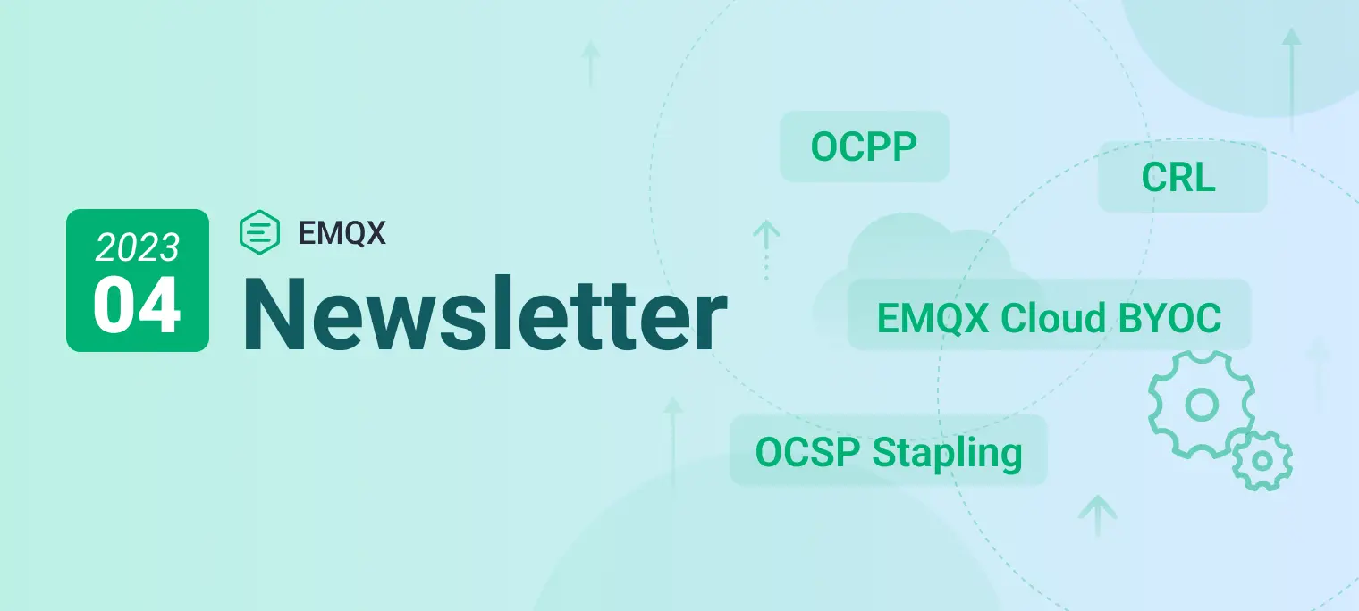 EMQX Cloud BYOC 上线、企业版支持 OCPP 充电桩协议 | EMQX Newsletter 202304