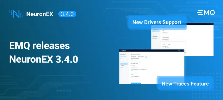 EMQ Releases NeuronEX 3.4.0: New Protocols and Drivers Support and New Tracing Feature