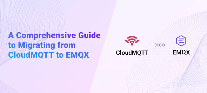 Navigating Change: A Comprehensive Guide to Migrating from CloudMQTT to EMQX