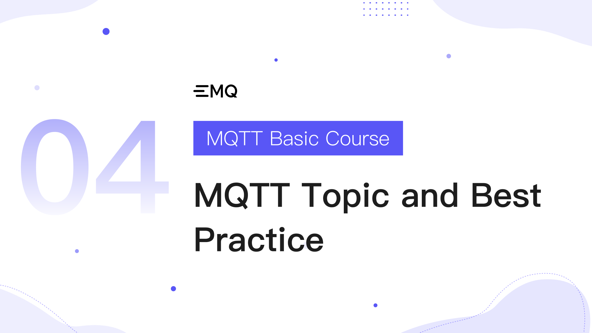 Lesson 4: MQTT Topic and Best Practice - MQTT Basic Course