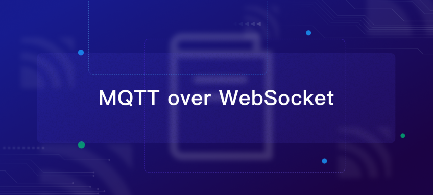 A Quickstart Guide to Using MQTT over WebSocket