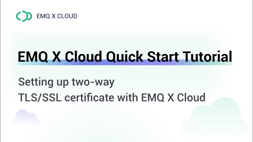 Setting up two-way TLS/SSL certificate with EMQX Cloud