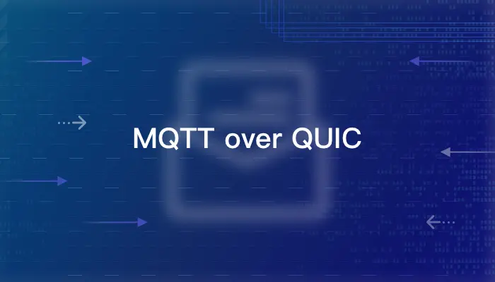 Get Started with MQTT over QUIC: A Quick Guide for The Next-generation IoT Standard Protocol