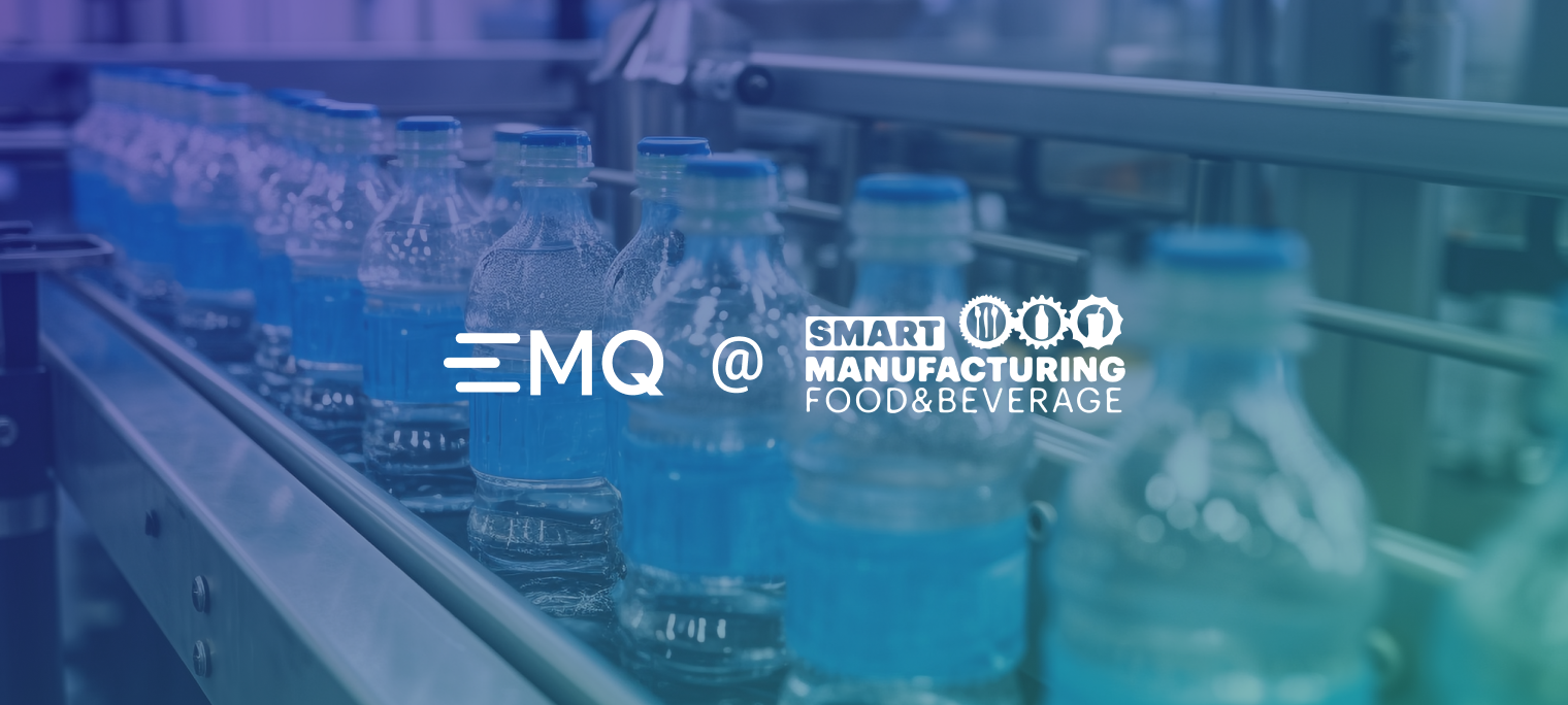 从边到云的智能制造：EMQ 参加 Smart Manufacturing Food & Beverage