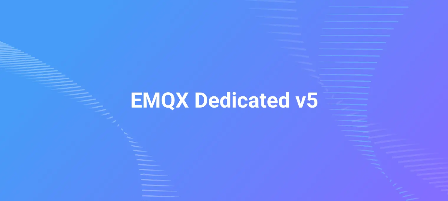 Next-Level IoT Performance: What's New in EMQX Dedicated v5