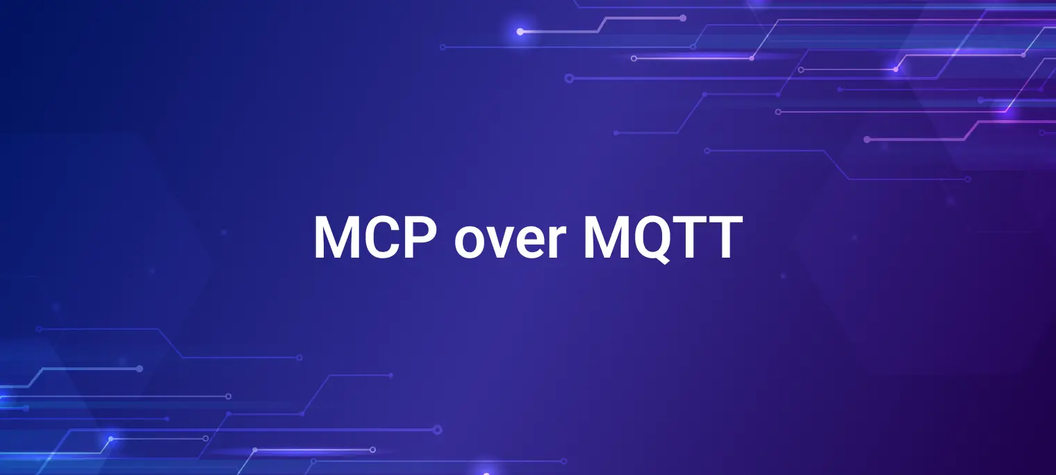MCP over MQTT：EMQXでAI駆動インテリジェンスを実現するエージェンティック IoT