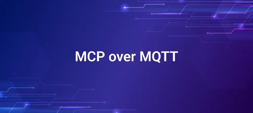 MCP over MQTT：EMQXでAI駆動インテリジェンスを実現するエージェンティック IoT