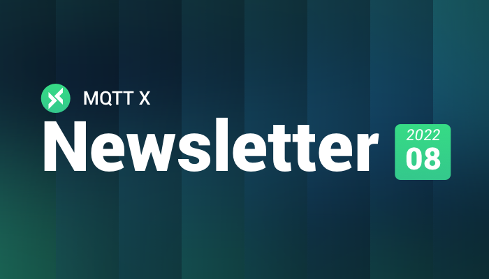 MQTT X Newsletter 2022-08 | v1.8.2 发布、支持使用 Docker