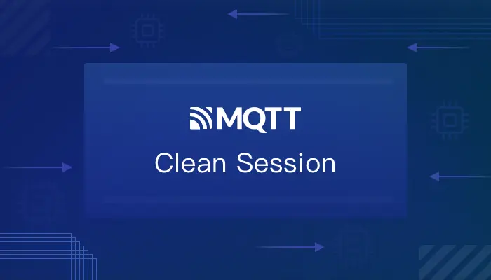 MQTT 持久会话与 Clean Session 详解