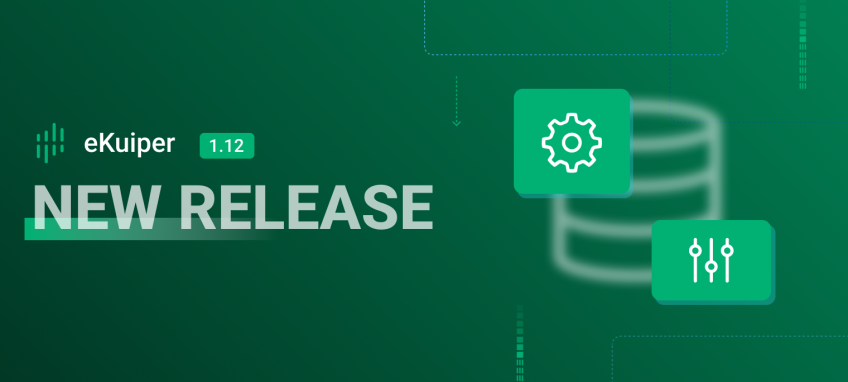 eKuiper 1.12 Released: More Data Sources and Easier Configuration Management