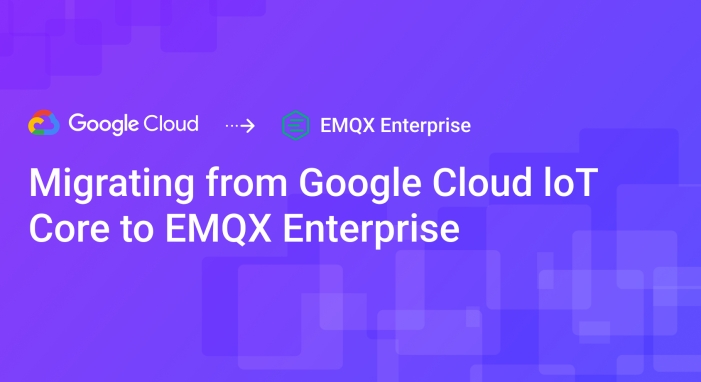 Migrating from Google Cloud loT Core to EMQX Enterprise