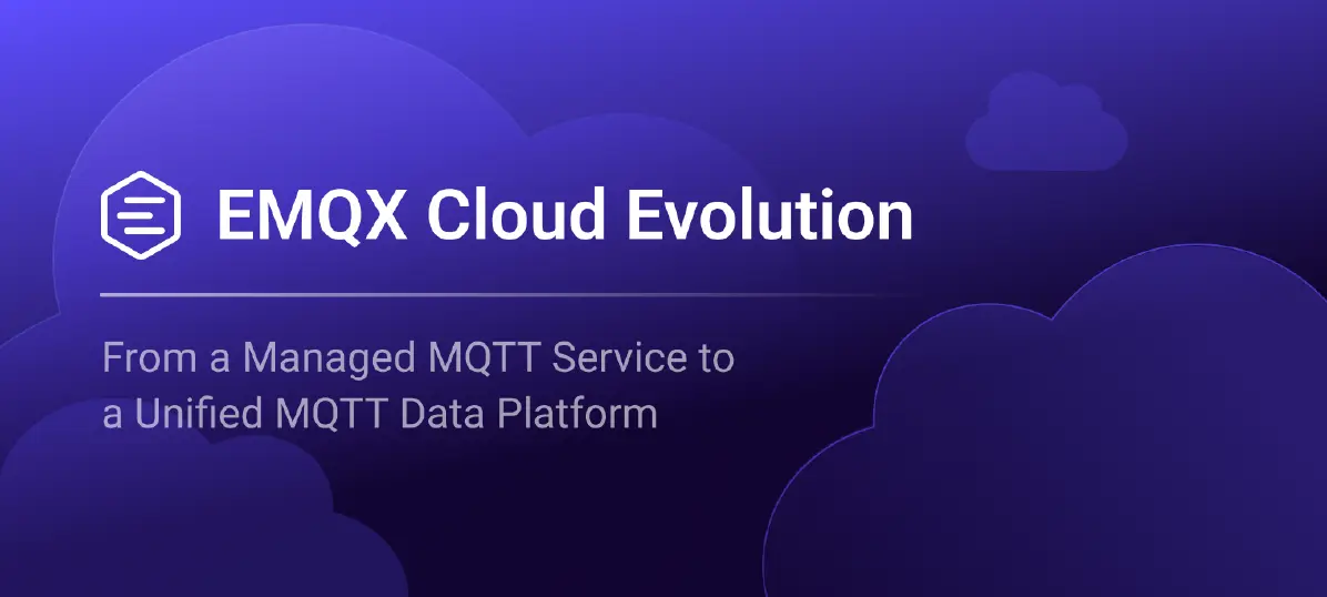 Announcing the Next Evolution of EMQX Cloud: A Unified MQTT Data Platform
