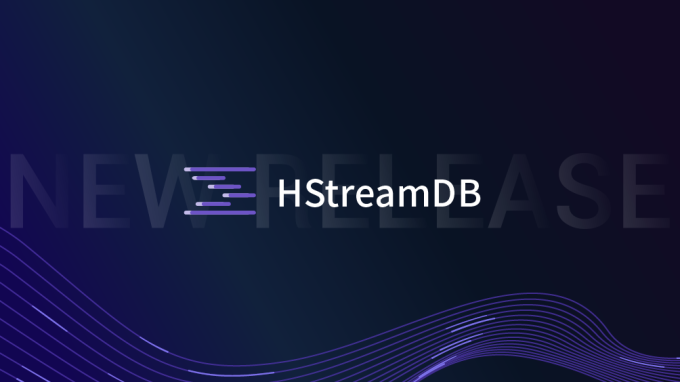 HStreamDB v0.7 发布：透明分区、哈希算法，多项性能提升新尝试