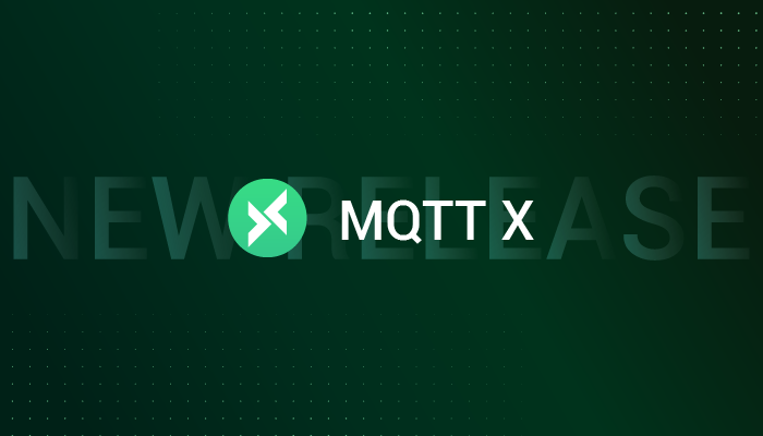 MQTT X v1.7.0 发布：率先支持 MQTT 5.0 新特性的桌面测试客户端