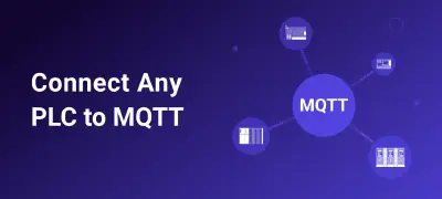 From PLC to MQTT in 10 Minutes: A Zero‑Code Path to Industrial Connectivity