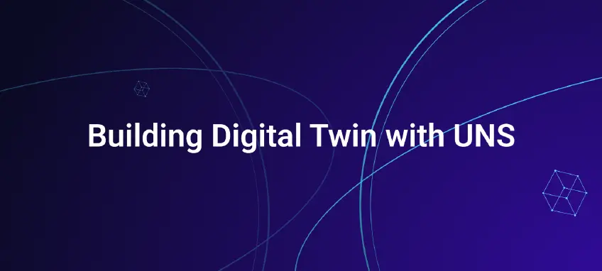 EMQX UNS Powers a Digital Twin for Predictive, Efficient Production